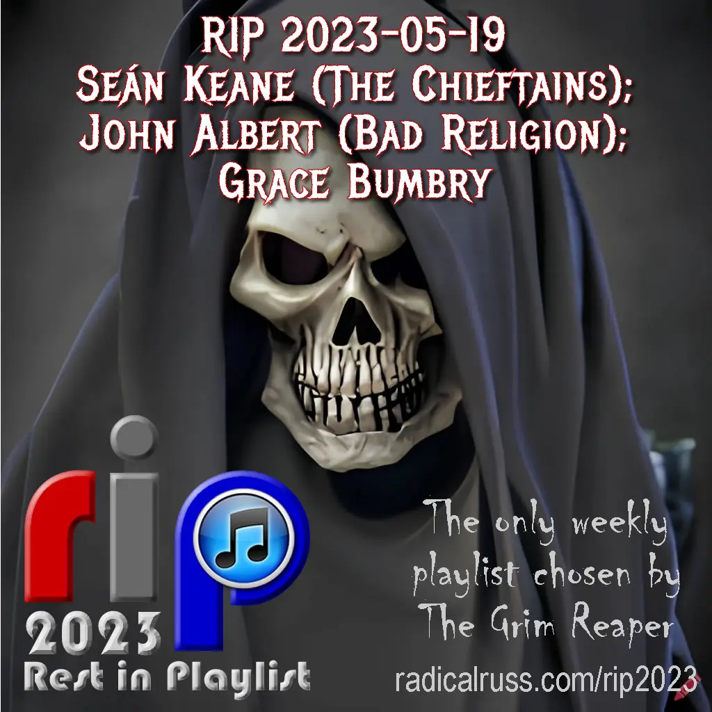 RIP 2023-05-19 Seán Keane; John Albert; Grace Bumbry