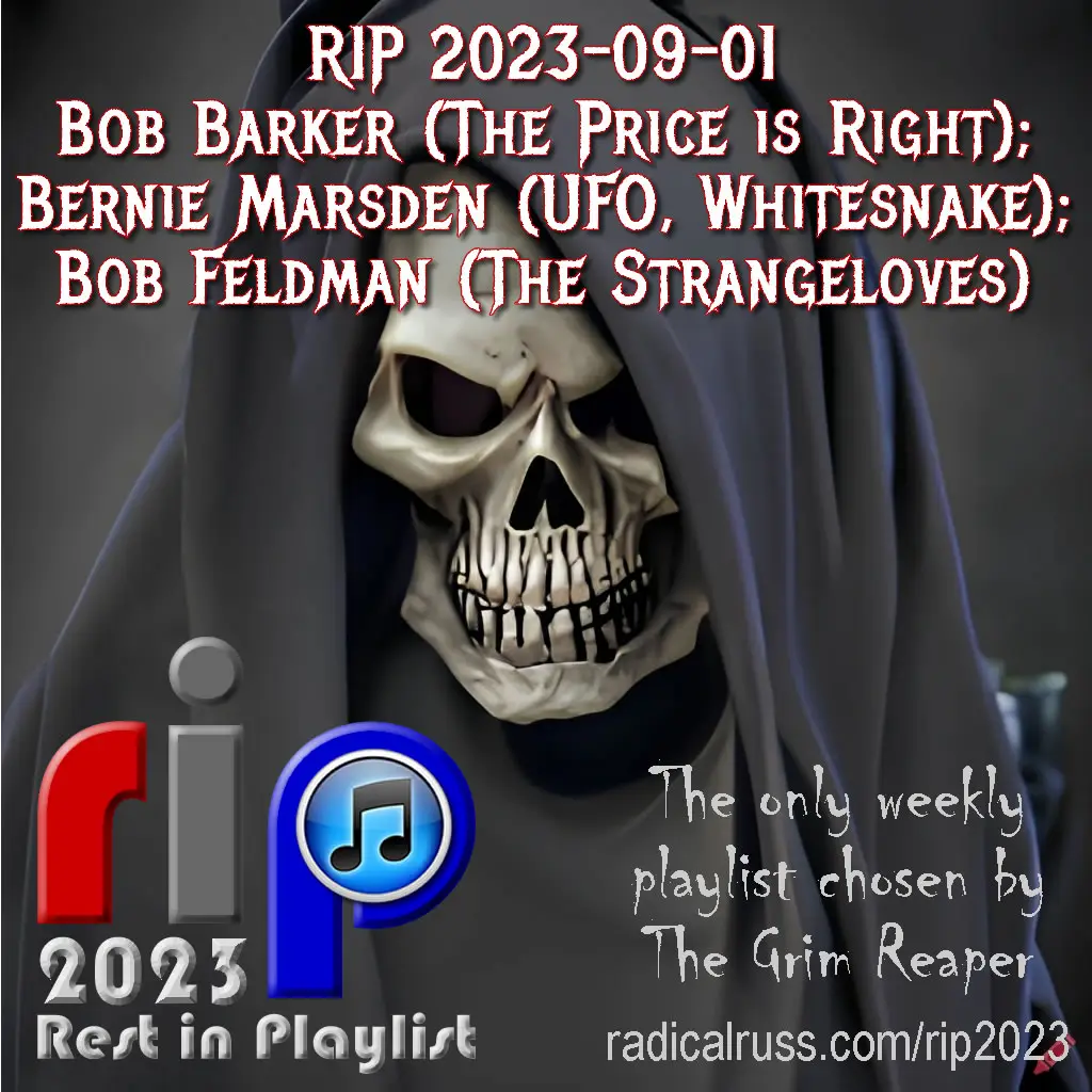 RIP 2023-09-01 Bob Barker; Bernie Marsden; Bob Feldman